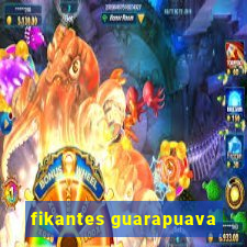 fikantes guarapuava